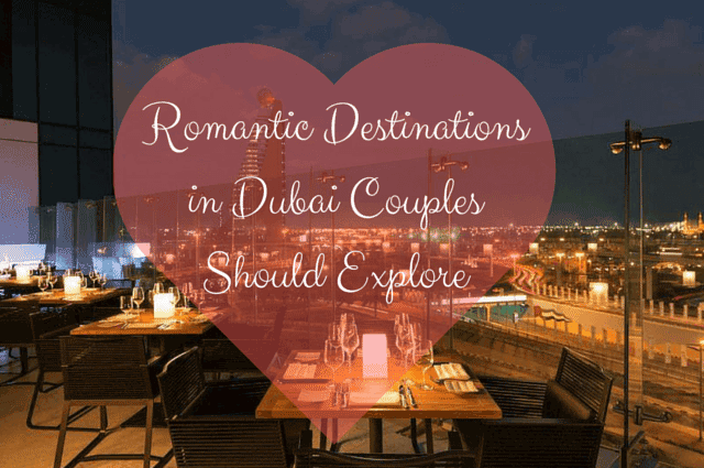 Romantic Destinations in Dubai for Couples